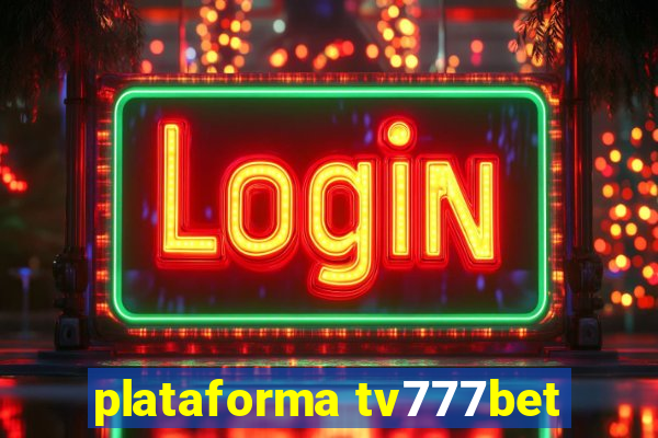 plataforma tv777bet